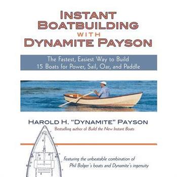 Instant Boatbuilding With Dynamite Payson