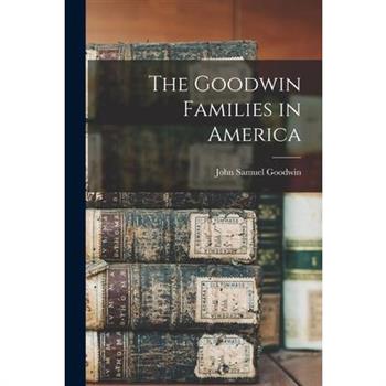 The Goodwin Families in America