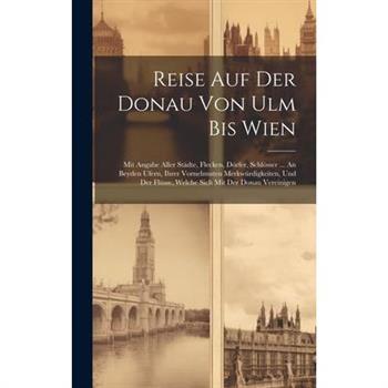 Reise Auf Der Donau Von Ulm Bis Wien