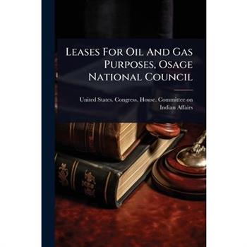 Leases For Oil And Gas Purposes, Osage National Council