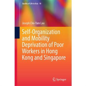 Self-Organisation and Mobility Deprivation of Poor Workers in Hong Kong and Singapore