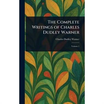 The Complete Writings of Charles Dudley Warner