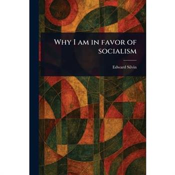 Why I Am in Favor of Socialism