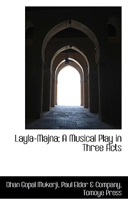 Layla-Majna; A Musical Play in Three Acts