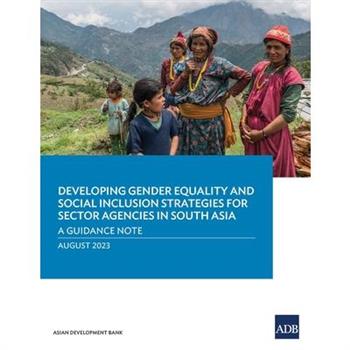 Developing Gender Equality and Social Inclusion Strategies for Sector Agencies in South Asia