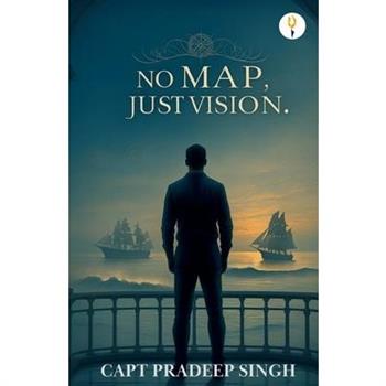No Map Just Vision