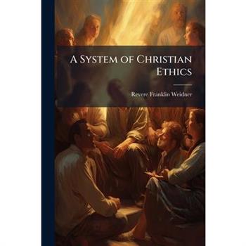 A System of Christian Ethics