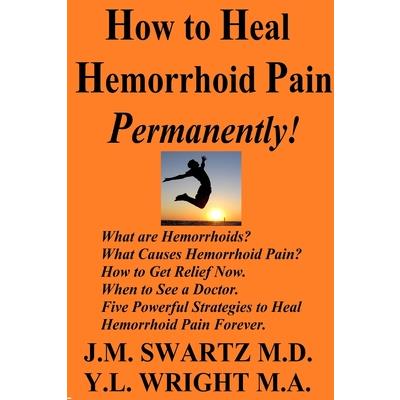 How to Heal Hemorrhoid Pain Permanently!