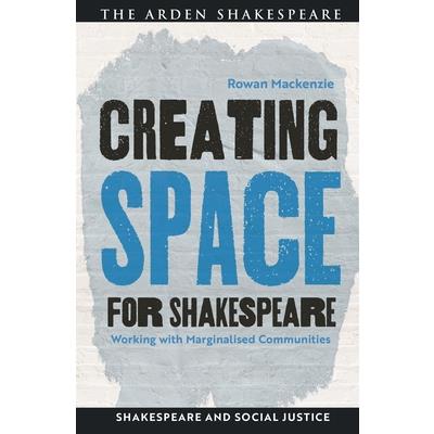 Creating Space for Shakespeare