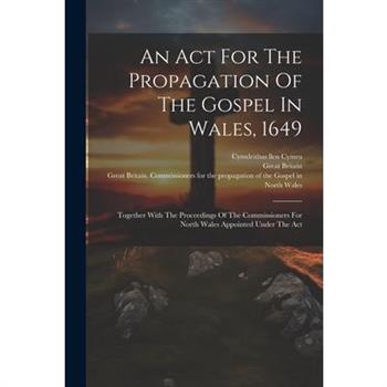 An Act For The Propagation Of The Gospel In Wales, 1649