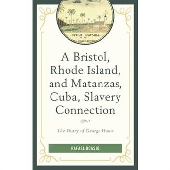 A Bristol, Rhode Island, and Matanzas, Cuba, Slavery Connection