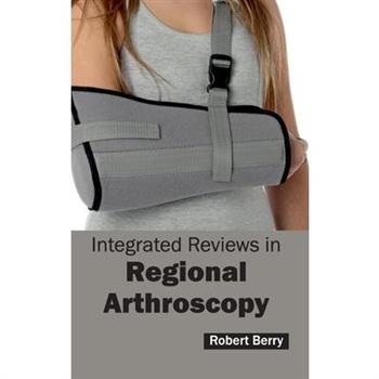 Integrated Reviews in Regional Arthroscopy