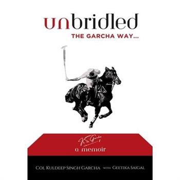 Unbridled The Garcha Way