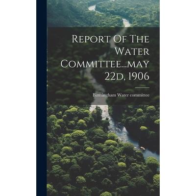 Report Of The Water Committee...may 22d, 1906