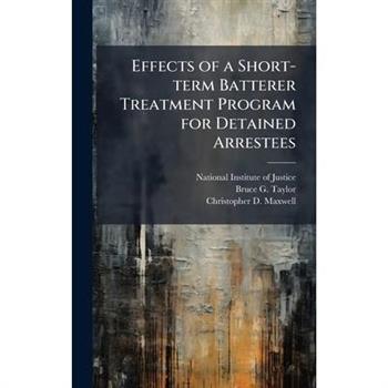 Effects of a Short-term Batterer Treatment Program for Detained Arrestees