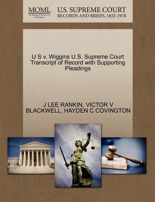 U S V. Wiggins U.S. Supreme Court Transcript of Record with Supporting Pleadings