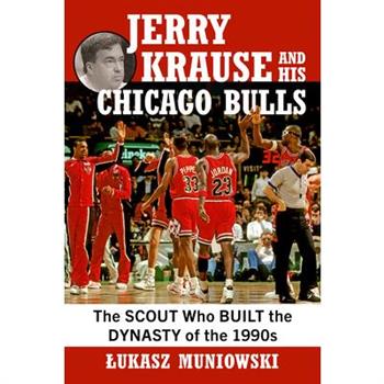 Jerry Krause and His Chicago Bulls