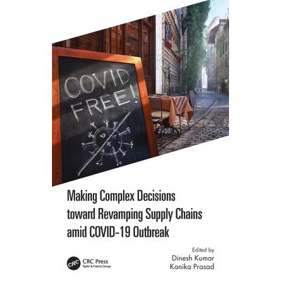 Making Complex Decisions Toward Revamping Supply Chains Amid Covid-19 Outbreak