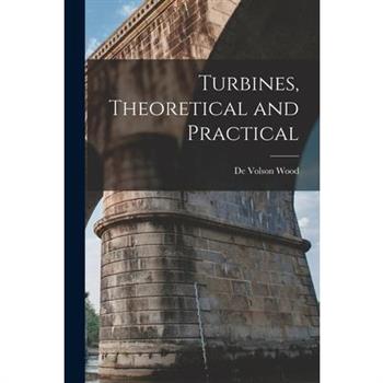 Turbines, Theoretical and Practical