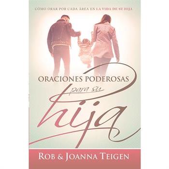 Oraciones poderosas para su hija / Powerful Prayers for Your Daughter