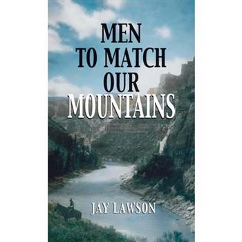 Men to Match Our Mountains