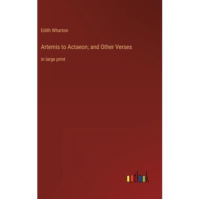 Artemis to Actaeon; and Other Verses