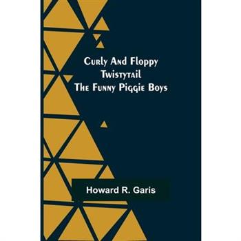 Curly and Floppy Twistytail The Funny Piggie Boys