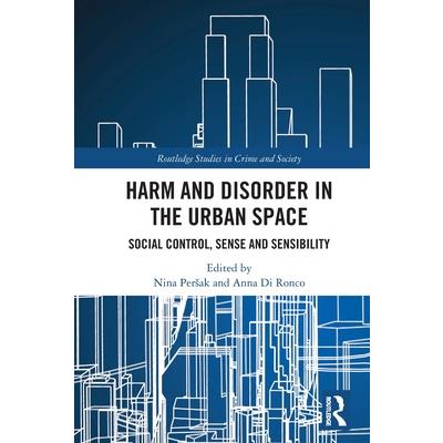 Harm and Disorder in the Urban Space