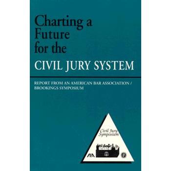 Charting a Future for the Civil Jury System