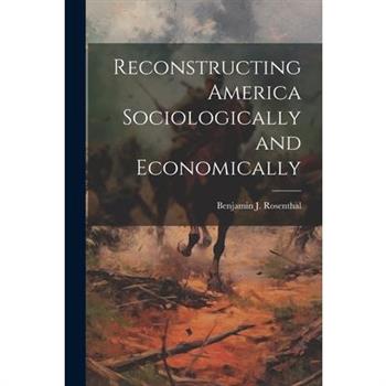 Reconstructing America Sociologically and Economically