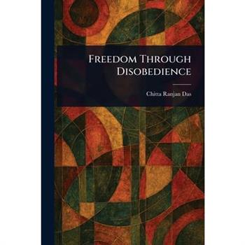 Freedom Through Disobedience