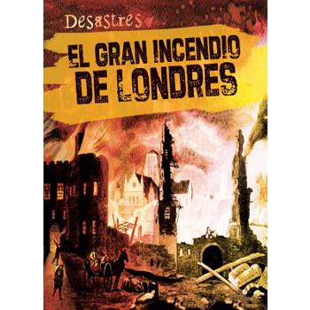 El Gran Incendio de Londres (the Great Fire of London)