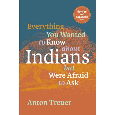 Everything You Wanted to Know about Indians But Were Afraid to Ask