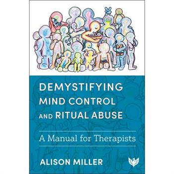 Demystifying Mind Control and Ritual Abuse