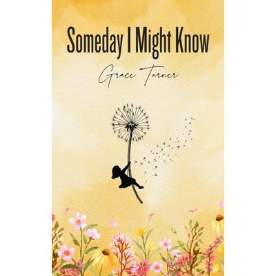 Someday I Might Know