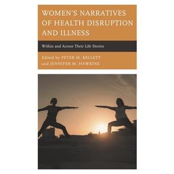 Women’s Narratives of Health Disruption and Illness