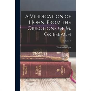 A Vindication of 1 John, From the Objections of M. Griesbach; Volume 7