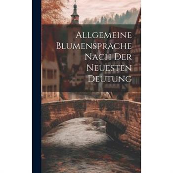 Allgemeine Blumensprache Nach Der Neuesten Deutung