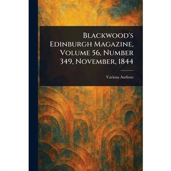 Blackwood's Edinburgh Magazine, Volume 56, Number 349, November, 1844