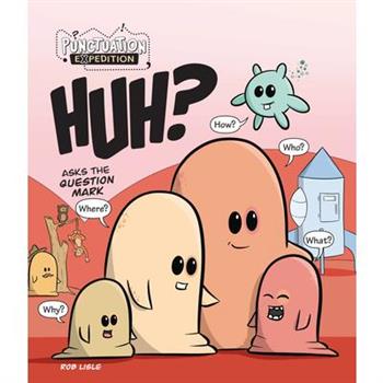 Huh? Asks the Question Mark