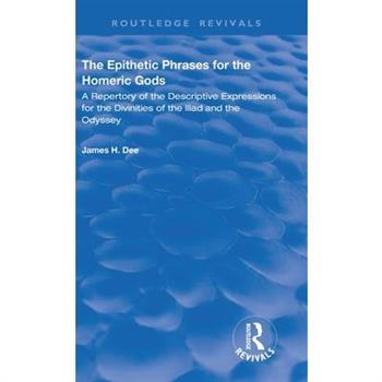 The Epithetic Phrases for the Homeric Gods