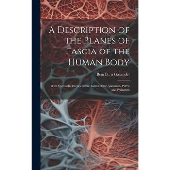 A Description of the Planes of Fascia of the Human Body