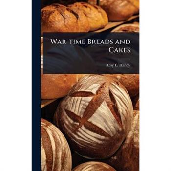 War-time Breads and Cakes