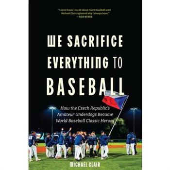 We Sacrifice Everything to Baseball