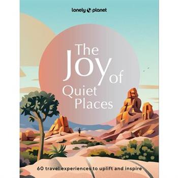 Lonely Planet the Joy of Quiet Places