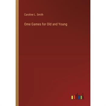 Ome Games for Old and Young
