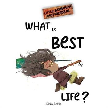 What Is Best In Life?