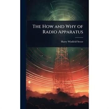 The How and Why of Radio Apparatus