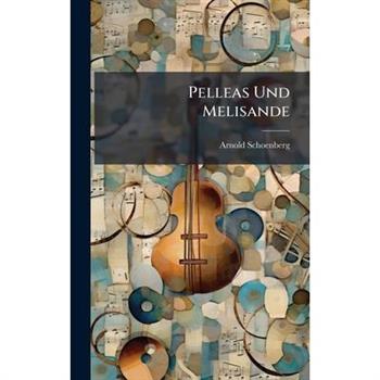 Pelleas Und Melisande