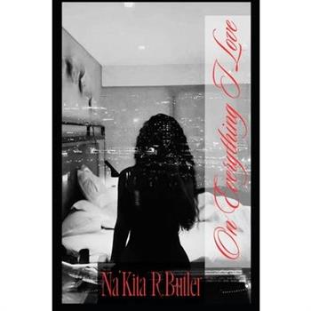 On Everything I Love